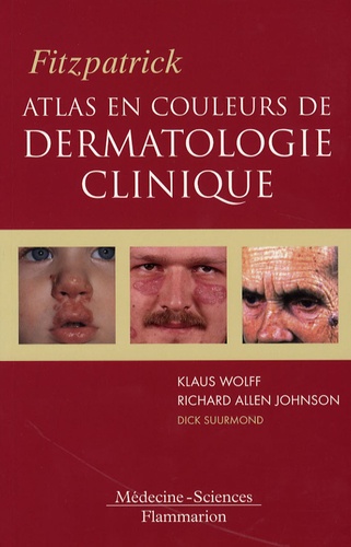 Klaus Wolff et Richard Allen Johnson - Atlas en couleur de dermatologie clinique.