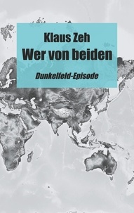 Klaus Zeh - Wer von beiden - Dunkelfeld-Episode.