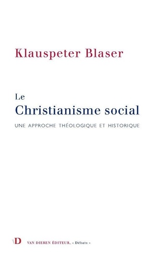 Klauspeter Blaser - Le christianisme social - Une approche théologique et historique.