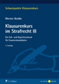 Klausurenkurs im Strafrecht III - Ein Fall- und Repetitionsbuch für Examenskandidaten.