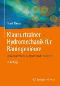 Klausurtrainer Hydromechanik für Bauingenieure - Praxisorientierte Aufgaben mit Lösungen.