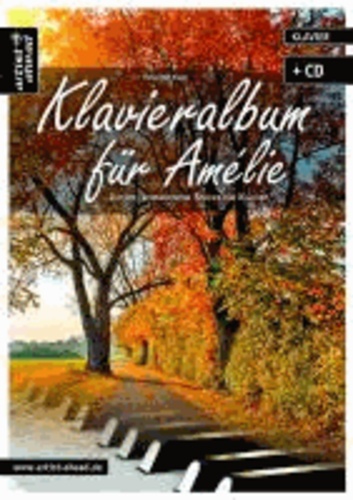 Klavieralbum für Amélie - Leichte, romantische Stücke für Klavier (inkl. CD).