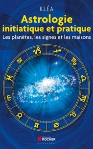 Télécharger le livre en anglais pdf Astrologie initiatique et pratique  - Les planètes, les signes et les maisons par Kléa