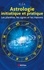 Astrologie initiatique et pratique. Les planètes, les signes et les maisons