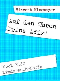 Auf den Thron - Prinz Adix