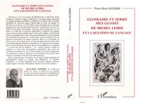 "Glossaire j'y serre mes gloses" de Michel Leiris et la question du langage