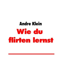 Wie du zu flirten lernst