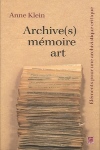 Archive(s), mémoire, art