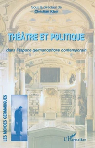 Théâtre et politique dans l'espace germanophone contemporain