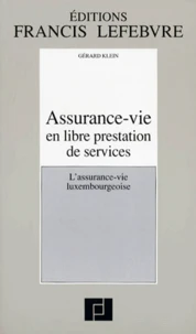 Assurance-Vie En Libre Prestation De Services. L'Assurance-Vie Luxembourgeoise, A Jour Au 1er Septembre 1998