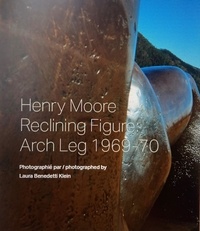 Klein laura Benedetti et Henry Moore - Henry Moore - Reclining Figure: Arch Leg 1969-70 - Photographié par/Photographed by Laura Benedetti Klein.