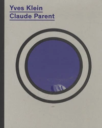 Yves Klein/Claude Parent