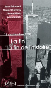 11 Septembre 2001. La Fin De "La Fin De L'Histoire"