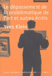 Le Depassement De La Problematique De L'Art Et Autres Ecrits