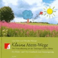 Kleine Atem-Wege - Der Franziskusweg an der Thüringer Hütte/Rhön. Ein Bilder- und (Vor-)lesebuch zum Sonnengesang.