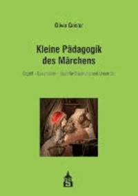 Kleine Pädagogik des Märchens - Begriff - Geschichte - Ideen für Erziehung und Unterricht. Mit 20 Märchen und 2 Beiträgen von Christian Peitz.