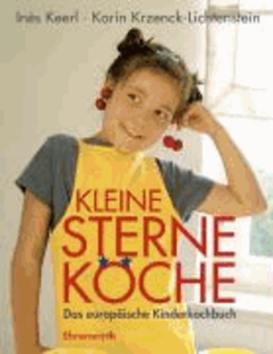 Kleine Sterne-Köche - Das europäische Kinderkochbuch.