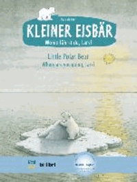 Kleiner Eisbär - Wohin fährst du, Lars? Kinderbuch Deutsch-Englisch - Little Polar Bear, Where are you going, Lars?.