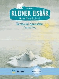 Kleiner Eisbär - Wohin fährst du, Lars? Kinderbuch Deutsch-Griechisch.