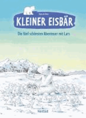 Kleiner Eisbär - Die fünf schönsten Abenteuer mit Lars.