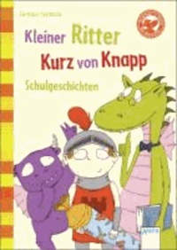 Kleiner Ritter Kurz von Knapp. Schulgeschichten - Der Bücherbär: Allererstes Lesen.