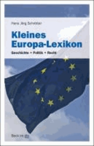 Kleines Europa-Lexikon - Geschichte · Politik · Recht.