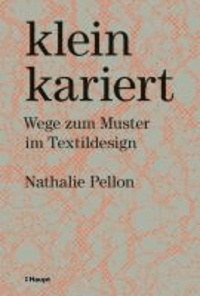 kleinkariert - Wege zum Muster im Textildesign.