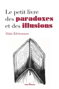 Le petit livre des paradoxes et des illusions