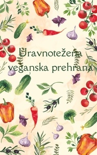  Klemen Zorzenone - Uravnotežena veganska prehrana.