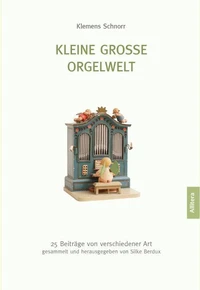 Kleine große Orgelwelt