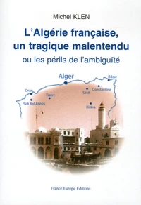 L'Algérie française un tragique malentendu