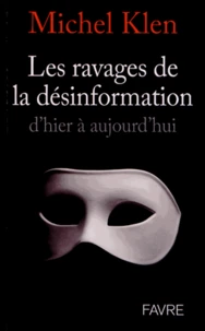 Les ravages de la désinformation d'hier à aujourd'hui