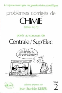 Problèmes corrigés de chimie posés aux concours de Centrale/SupéElec, Mines/Ponts