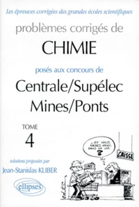 Problèmes corrigés de chimie posés aux concours de Centrale/SupéElec, Mines/Ponts