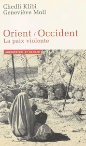 Orient / Occident. La Paix Violente