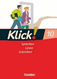 Klick! Deutsch 10. Schuljahr. Schülerbuch. Westliche Bundesländer - Sprechen, Lesen, Schreiben.