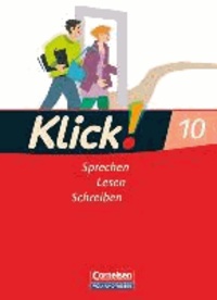 Klick! Deutsch 10. Schuljahr. Schülerbuch. Östliche Bundesländer und Berlin - Sprechen, Lesen, Schreiben.