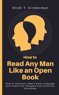  Klish T. Kinderman - How to Read Any Man Like an Open Book.