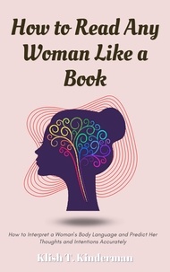  Klish T. Kinderman - How to Read Any Woman Like a Book.