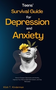  Klish T. Kinderman - Teens’ Survival Guide for Depression and Anxiety.