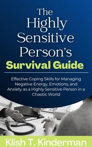  Klish T. Kinderman - The Highly Sensitive Person’s Survival Guide.