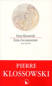 Ecrits D'Un Monomane. Essais 1933-1939