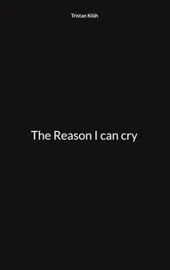 The Reason I can cry