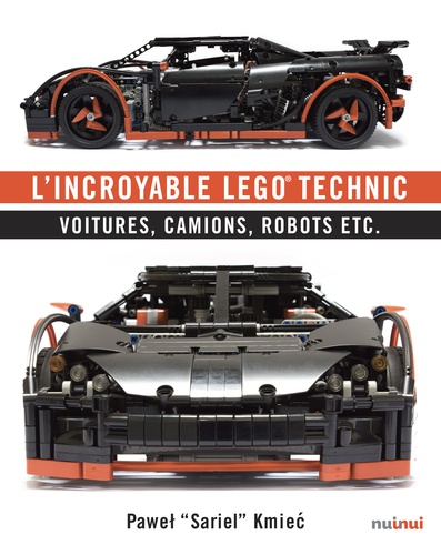 L'incroyable Lego technic. Voitures, camions, robots etc.
