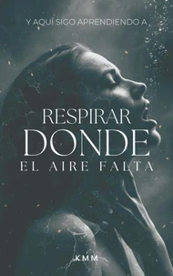 Respirar dónde falta el aire