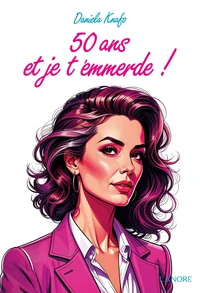 50 ans et je t'emmerde !