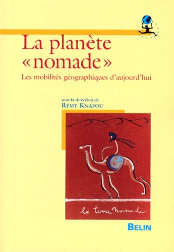  Knafou - La Planete "Nomade". Les Mobilites Geographiques D'Aujourd'Hui.