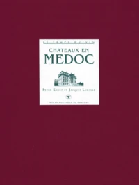 Le Temps Du Vin. Chateaux En Medoc