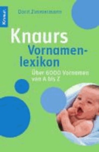 Knaurs Vornamenlexikon - Über 6.000 Vornamen von A bis Z.