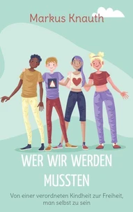 Wer wir werden mussten